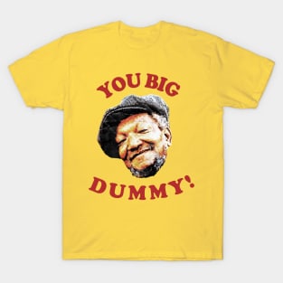 Retro You Big Dummy! Fred G. Sanford III T-Shirt